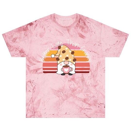 Better Late Better Late Than Cranky Fall Autumn Blast T Shirts