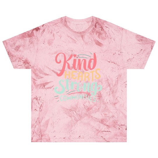 kind hearts strong communities world kindness day Blast T Shirts