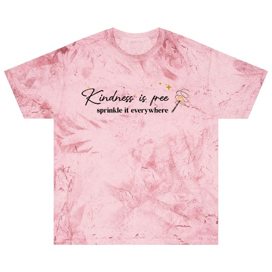 Kindness is free sprinkle it everywhere Blast T Shirts