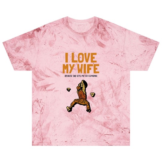I love my Wife Climbing Bouldering Sport Free Blast T Shirts