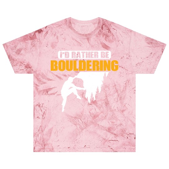 I'd Rather Be Bouldering Climbing Boulder Blast T Shirts