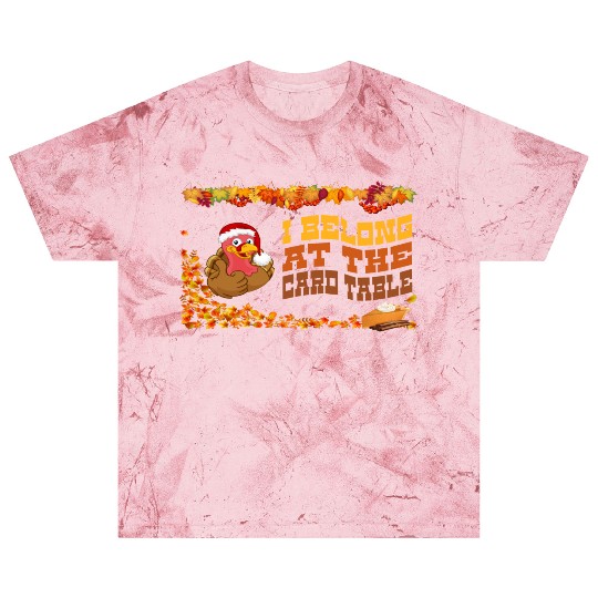 Thanksgiving Dinner, I belong at the card table. Blast T Shirts