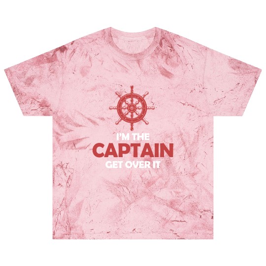 I'm The Captain Get Over It Yachting Pontoon Blast T Shirts
