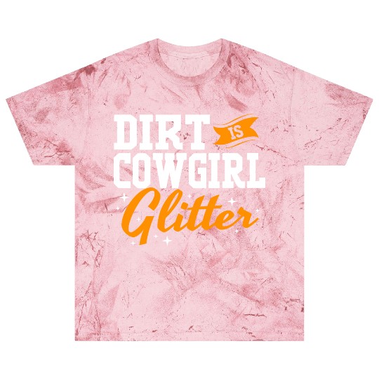 Funny Barrel Racing Women Dirt Is Cowgirl Glitter Blast T Shirts