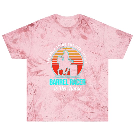 Funny Cowgirl Barrel Racing Horseback Crazier Blast T Shirts