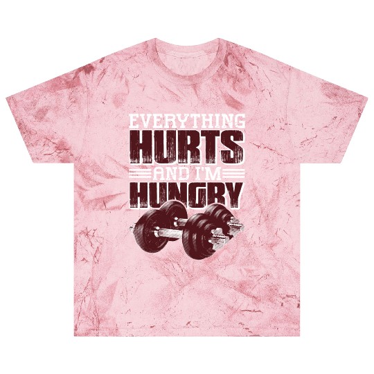 Everything Hurts And I'm Hungry 5 Blast T Shirts