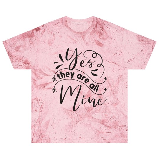 Yes They Are All Mine Family Reunion Blast T Shirts