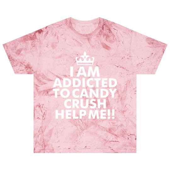 I m addicted to candy crush help me Blast T Shirts