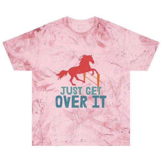 Just Get Over It Horseback Riding Girl Blast T Shirts