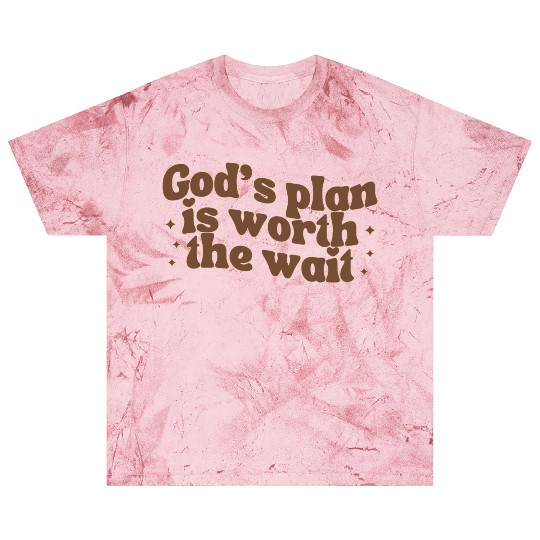 God's Plan Is Worth The Wait Blast T Shirts