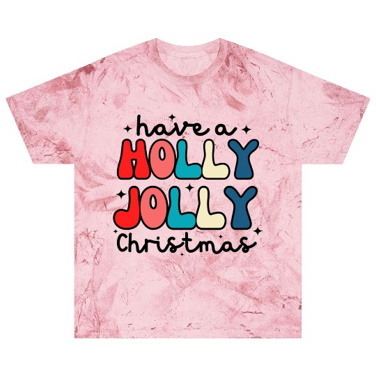 Have a holly jolly Christmas Blast T Shirts
