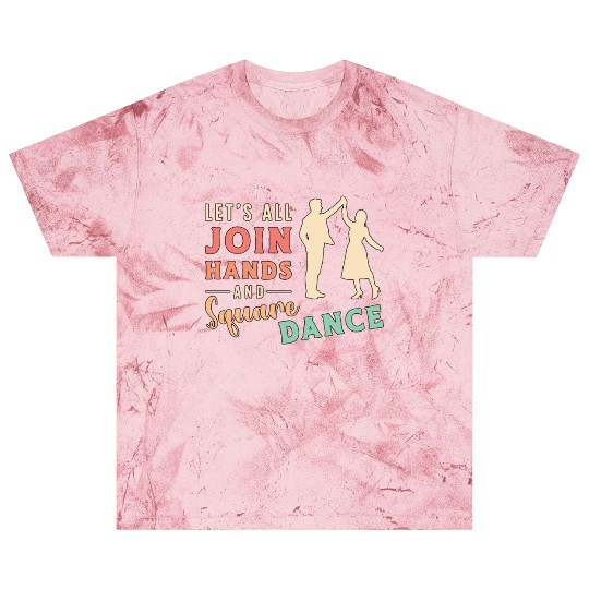 Square Dancing Let's All Join Hands And Barn Dance Blast T Shirts