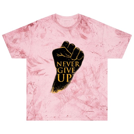 never give up Blast T Shirts