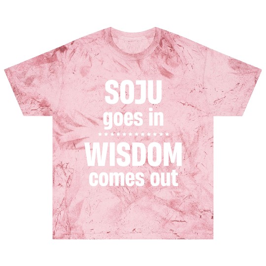 Soju Goes In Wisdom Comes Out Vodka k-pop Liquor Blast T Shirts