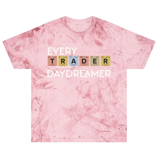 Every Trader is a Big Daydreamer Blast T Shirts