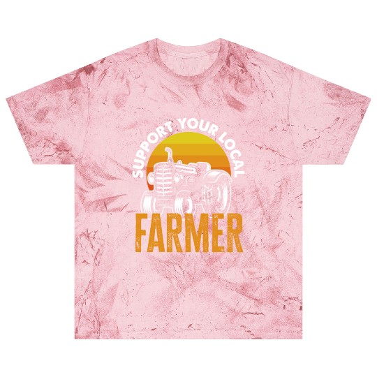 Support Your Local Farmer Funny Farmer Gift Blast T Shirts