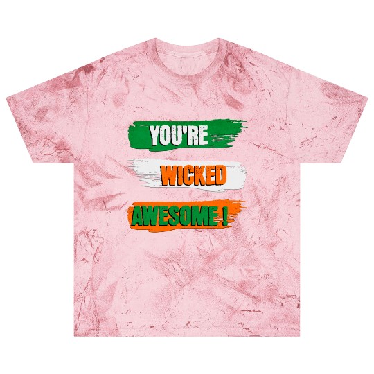 You're Wicked Awesome Graphic Blast T Shirts