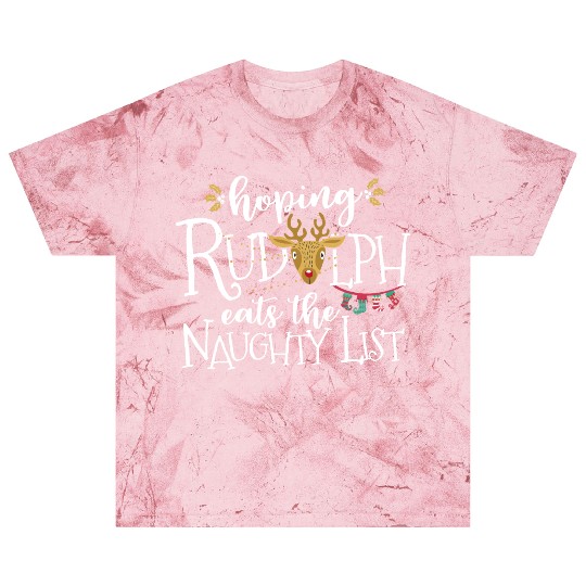 Hoping Rudolph Eats The Naughty List Funny Xmas Blast T Shirts