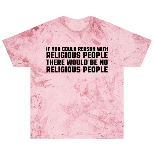 Religious Atheist Atheism Funny Smat Reason Blast T Shirts