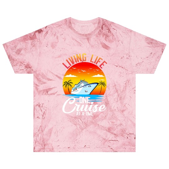 Living Life One Cruise At A Time Funny Cruise Blast T Shirts