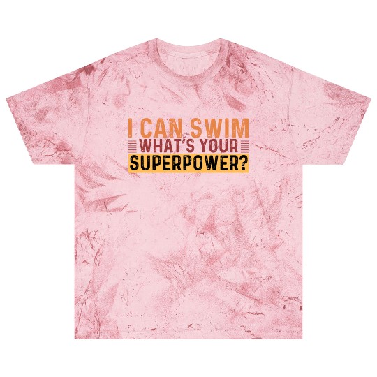I Can Swim What Your Superpower? Blast T Shirts