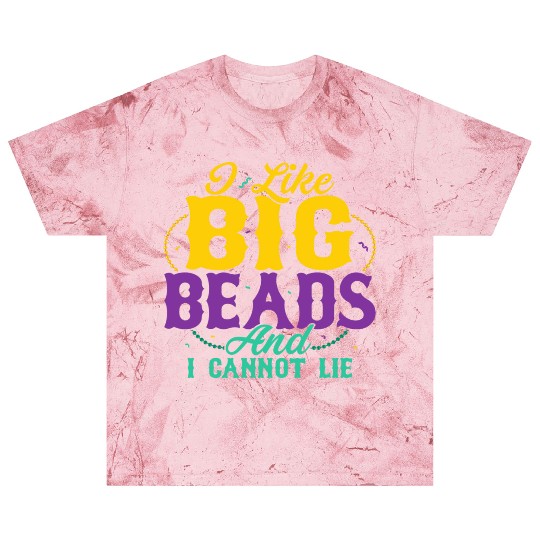 I Like Big Beads And I Cannot Lie Mardi Gras Carni Blast T Shirts