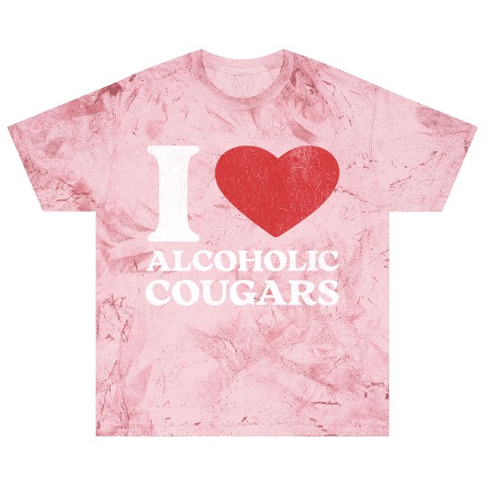 I Love Alcoholic Cougars Blast T Shirts