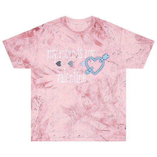 my mom is my valentine Blast T Shirts