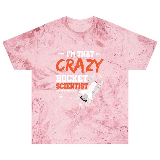Crazy Rocket Scientist You've Heard About Blast T Shirts