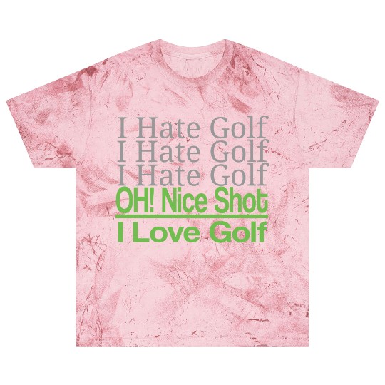 I hate golf I hate golf oh! nice shot i love golf Blast T Shirts