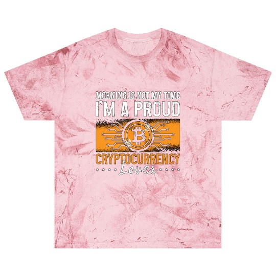 Cryptocurrency Lover Morning Is Not My Bitcoin Blast T Shirts