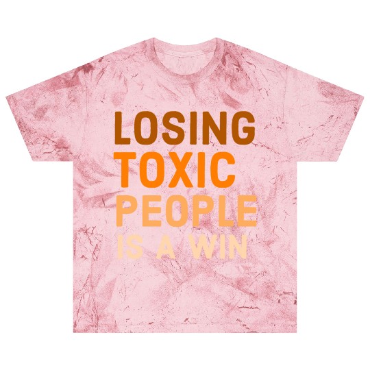 Losing toxic people is a win Blast T Shirts