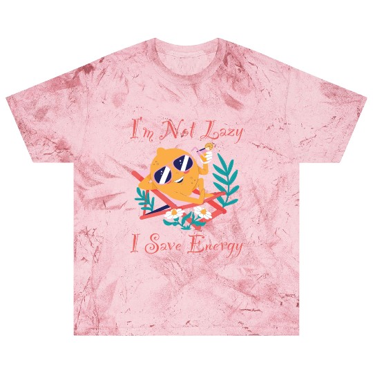 I M Not Lazy I Save Energy Lemon Faul Funny Blast T Shirts
