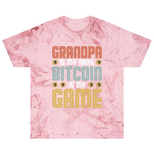Grandpa is my name Bitcoin is my Game Blast T Shirts