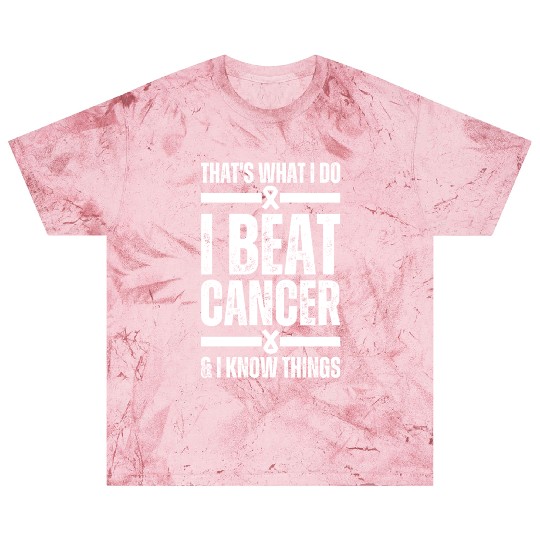 That's What I Do I Beat Cancer And I Know Things Blast T Shirts