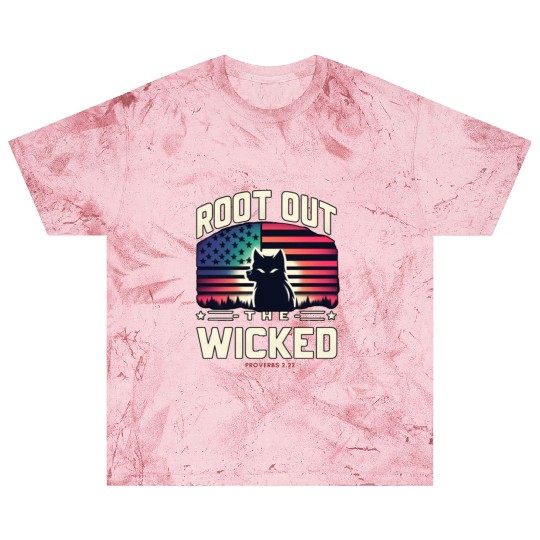 ROOT OUT THE WICKED PROVERBS 2:22 2024 ELECTION Blast T Shirts