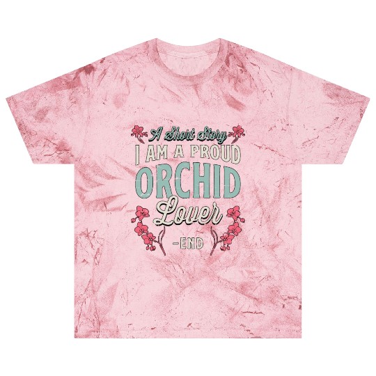 Orchid Lover A Short Story I Am A Proud Gardener Blast T Shirts