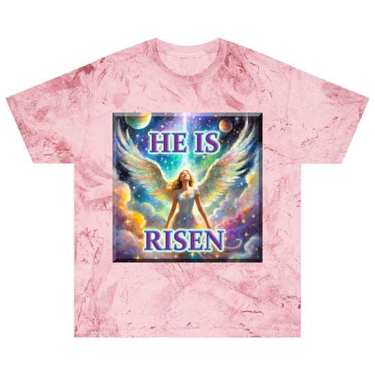 Angelic Joy and Supernatural Elation, HE IS RISEN! Blast T Shirts