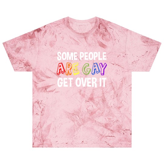 Some People Are Gay Get Over It Blast T Shirts