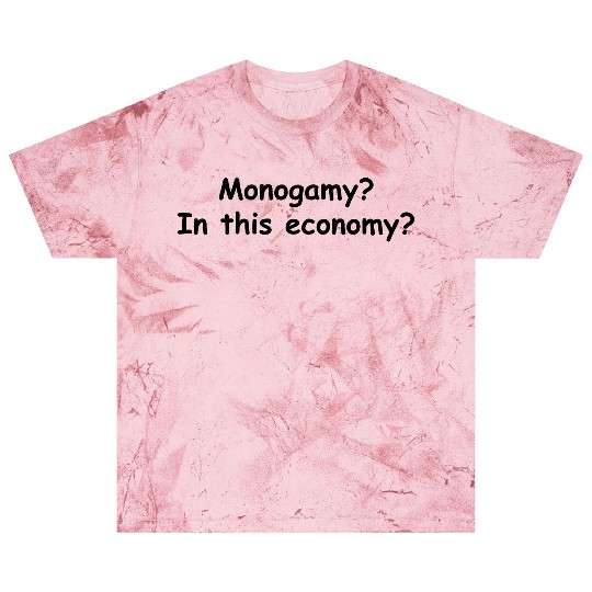 Monogamy? In This Economy? Blast T Shirts