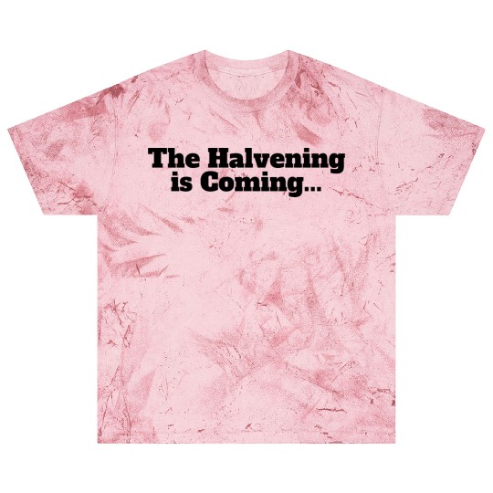The Halvening is Coming Crypto Bitcoin Cryptocurre Blast T Shirts