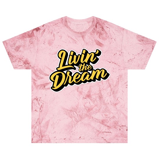 Livin' the Dream Blast T Shirts