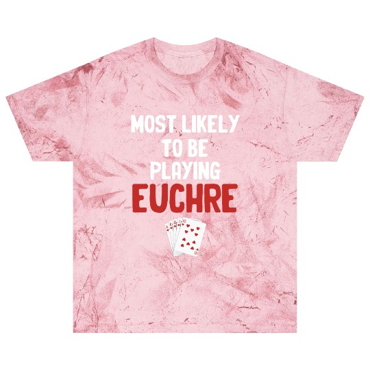 Most Likely To Be Playing Euchre Casino Mahjong Blast T Shirts