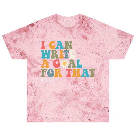 Special Education Sped Teacher I Can Write A Goal Blast T Shirts