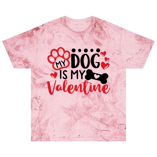My Dog Is My Valentine Blast T Shirts