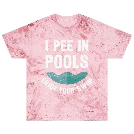 I Pee In Pools Enjoy Your Swim Swimming Blast T Shirts
