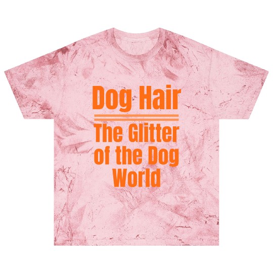Dog Hair: The Glitter of the Dog World Collection Blast T Shirts
