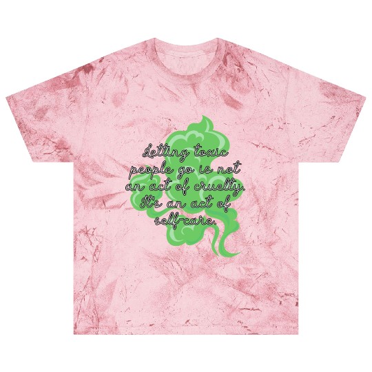 Letting toxic people go is an act of self-care. Blast T Shirts