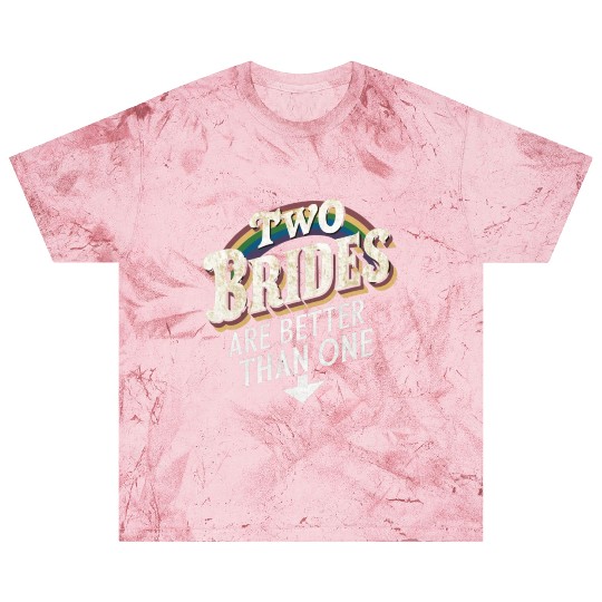 Two Brides Are Better Than One Lesbian Wedding Blast T Shirts