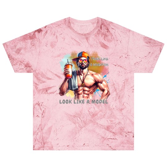 Train Like a Champion, Look Like a Model Blast T Shirts